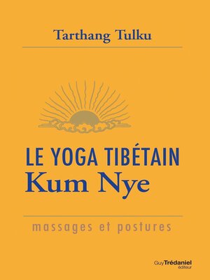 cover image of Le yoga tibétain Kum Nye--Massages et postures